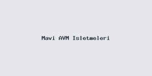 Mavi AVM İşletmeleri